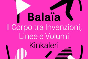 Balaïa. Il Corpo tra invenzioni, linee e volumi